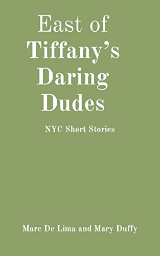 Imagen de archivo de East of Tiffany's Daring Dudes: NYC Short Stories a la venta por Ria Christie Collections