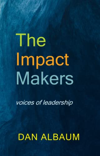 Stock image for The Impact Makers : Voices of Leadership for sale by Better World Books: West