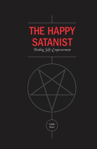 Beispielbild fr The Happy Satanist: Finding Self-Empowerment zum Verkauf von Omega