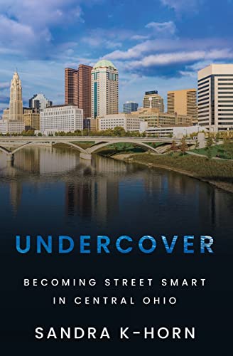 Imagen de archivo de Undercover: Becoming Street Smart in Central Ohio a la venta por HPB-Ruby