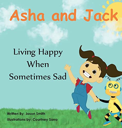 Beispielbild fr Asha And Jack Living Happy When Sometimes Sad Large type / large print ed zum Verkauf von GreatBookPrices