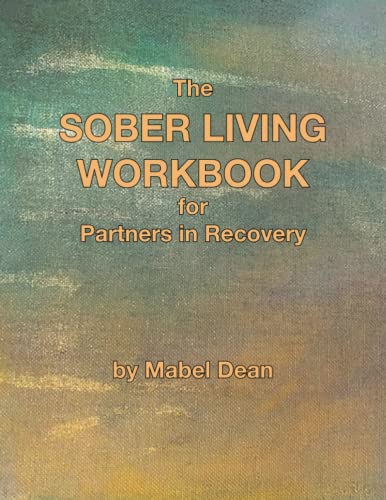 Imagen de archivo de The Sober living Workbook for Partners in Recovery a la venta por Friends of  Pima County Public Library