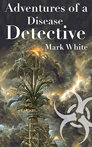 Imagen de archivo de Adventures of a Disease Detective a la venta por Blue Vase Books