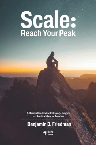 Beispielbild fr Scale: Reach Your Peak: A Modular Handbook with Strategic Insights and Practical Ideas for Founders zum Verkauf von medimops