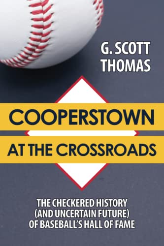 Beispielbild fr Cooperstown at the Crossroads : The Checkered History (and Uncertain Future) of Baseball's Hall of Fame zum Verkauf von Better World Books