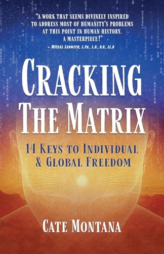 Beispielbild fr Cracking the Matrix: 14 Keys to Individual & Global Freedom zum Verkauf von GreatBookPrices