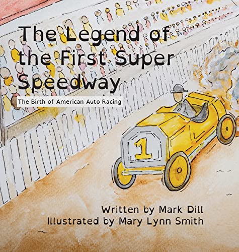 Stock image for The Legend of the First Super Speedway: The Birth of American Auto Racing for sale by California Books