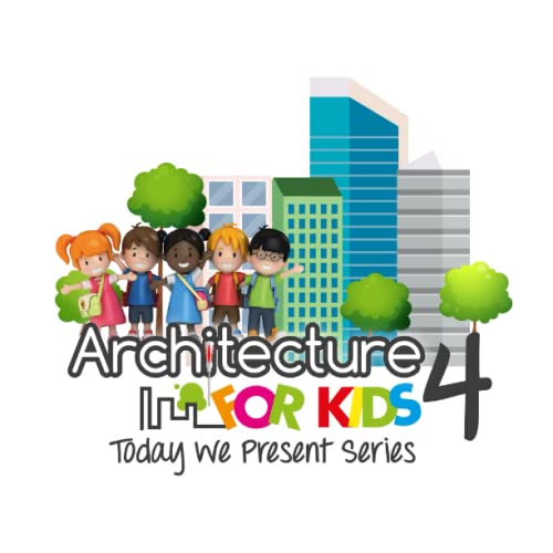 9798218096335: Architecture for Kids 4 - Today We Present Series