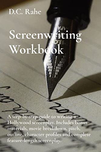 9798218105754: Screenwriting Workbook: A step-by-step guide to writing a Hollywood screenplay. Includes bonus materials, movie breakdown, pitch, outline, character profiles and complete feature-length screenplay.