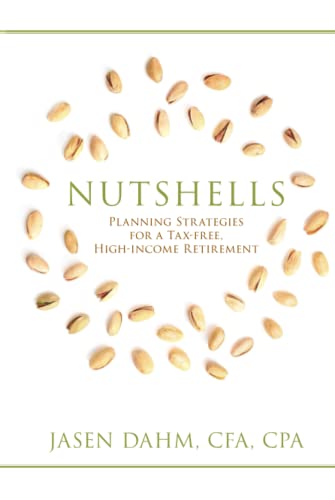 

Nutshells: Planning Strategies for a Tax-Free, High-Income Retirement