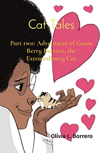 Beispielbild fr Cat Tales: Part two: Adventures of Goose Berry Borrero, the Extraordinary Cat zum Verkauf von Buchpark