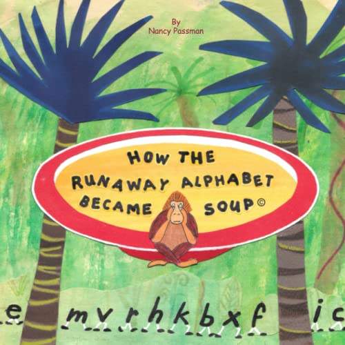Imagen de archivo de How The Runaway Alphabet Became Soup a la venta por Better World Books