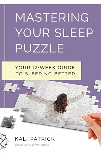 Beispielbild fr Mastering Your Sleep Puzzle: Your 12-Week Guide to Sleeping Better zum Verkauf von GreatBookPrices