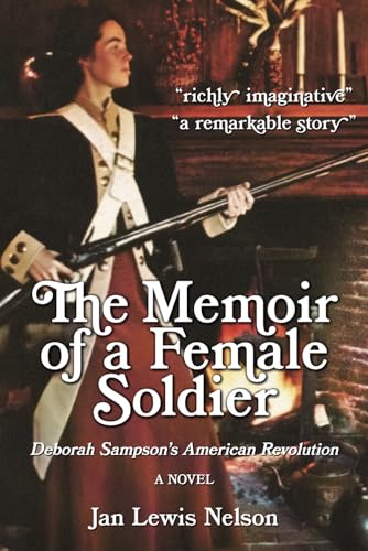 Stock image for The Memoir of a Female Soldier: Deborah Sampson's American Revolution for sale by Half Price Books Inc.