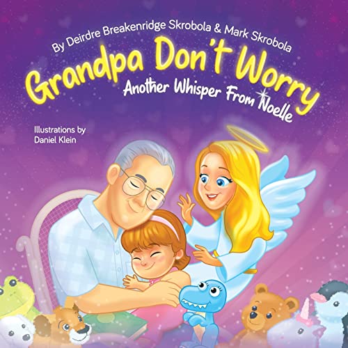 Imagen de archivo de Grandpa Don't Worry: Another Whisper From Noelle a la venta por GreatBookPrices
