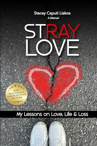 Stock image for Stray Love: My Lessons on Love, Life, and Loss for sale by GreatBookPrices