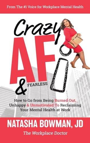 Beispielbild fr Crazy AF: How To Go From Being Burned Out, Unmotivated & Unhappy to Reclaiming Your Mental Health at Work! zum Verkauf von GreatBookPrices