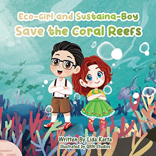 Imagen de archivo de Eco-Girl and Sustaina-Boy Save the Coral Reefs a la venta por GreatBookPrices