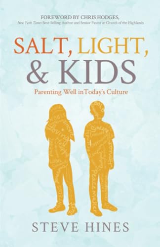 Stock image for Salt, Light, Kids: Parenting Well in Todays Culture for sale by Omega