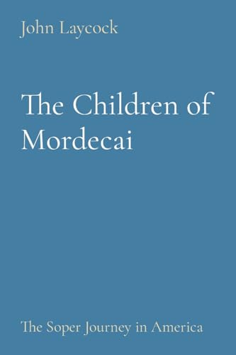 Stock image for The Children of Mordecai: The Soper Journey in America for sale by GreatBookPrices