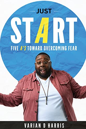 9798218171933: Just Start: Five A's to Overcoming Fear