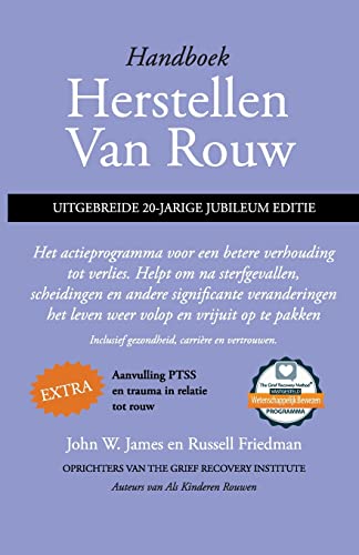 Stock image for Handboek herstellen van rouw, uitgebreide 20-jarige jubileum editie: Het actieprogramma voor een betere verhouding tot verlies. Helpt om na sterfgeval for sale by GreatBookPrices