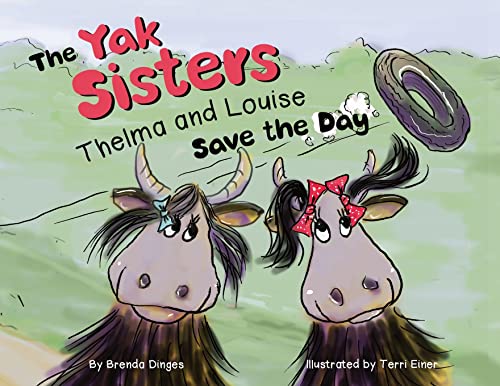 9798218182519: The Yak Sisters: Thelma and Louise Save the Day