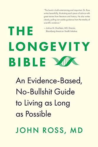 9798218188375: The Longevity Bible: An Evidence-Based, No-Bullshit Guide to Living as Long as Possible