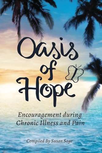 Stock image for Oasis of Hope: Encouragement during Chronic Illness and Pain for sale by GreatBookPrices