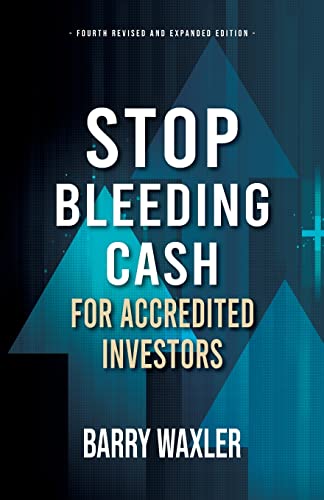 Stock image for Stop Bleeding Cash: For Accredited Investors for sale by GreatBookPrices