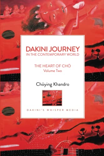 Stock image for DAKINI JOURNEY IN THE CONTEMPORARY WORLD: THE HEART OF CH Volume Two for sale by Omega