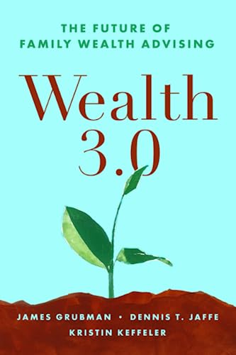 Stock image for Wealth 3.0: The Future of Family Wealth Advising for sale by HPB-Diamond