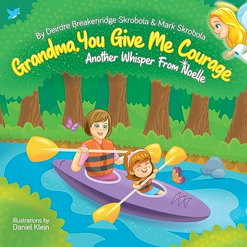 Imagen de archivo de Grandma, You Give Me Courage: Another Whisper From Noelle (A Whisper from Noelle) a la venta por California Books