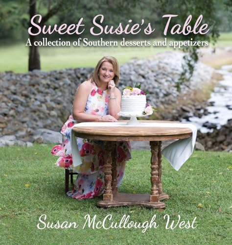 Imagen de archivo de Sweet Susie's Table: A collection of Southern desserts and appetizers a la venta por GreatBookPrices