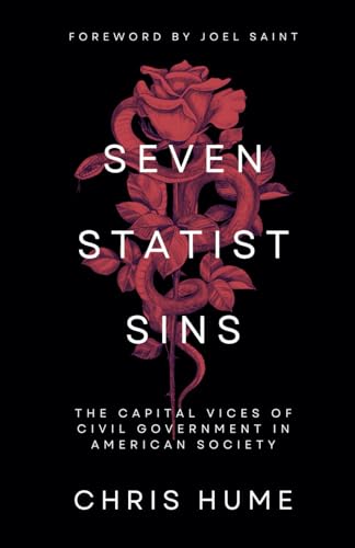 Stock image for Seven Statist Sins: The Capital Vices of Civil Government in American Society for sale by California Books