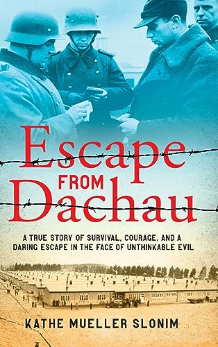 Beispielbild fr Escape from Dachau : A True Story of Survival, Courage, and a Daring Escape in the Face of Unthinkable Evil zum Verkauf von Better World Books