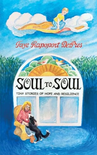 Beispielbild fr Soul to Soul: Tiny Stories of Hope and Resilience zum Verkauf von GreatBookPrices
