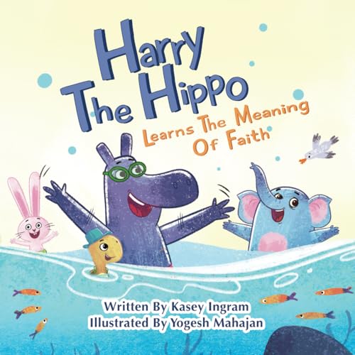 Stock image for Harry The Hippo Learns The Meaning Of Faith for sale by PBShop.store US