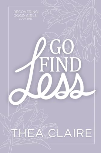 Stock image for Go Find Less: A Curvy Girl Love After Loss Second Chance Romance for sale by GreatBookPrices