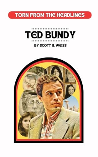 Stock image for Ted Bundy: Torn from the Headlines for sale by GreatBookPrices