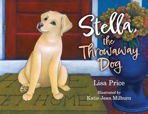 Stock image for Stella, the Throwaway Dog for sale by GreatBookPrices