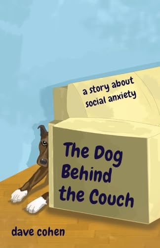 Stock image for The Dog Behind the Couch: a story about social anxiety for sale by GreatBookPrices