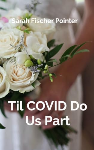 Immagine dell'editore per Til COVID Do Us Part venduto da California Books