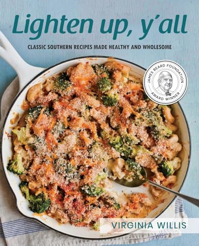 Stock image for Lighten Up, Y'all: Classic Southern Recipes Made Healthy and Wholesome for sale by GreatBookPrices