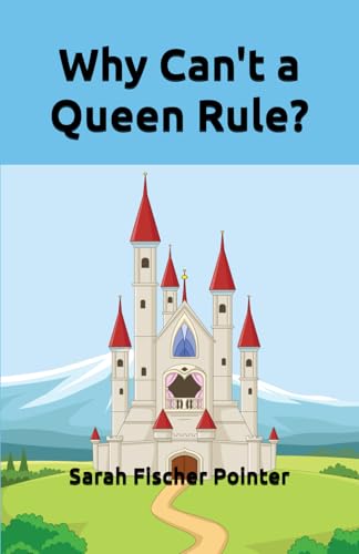 Immagine dell'editore per Why Can't a Queen Rule? venduto da California Books