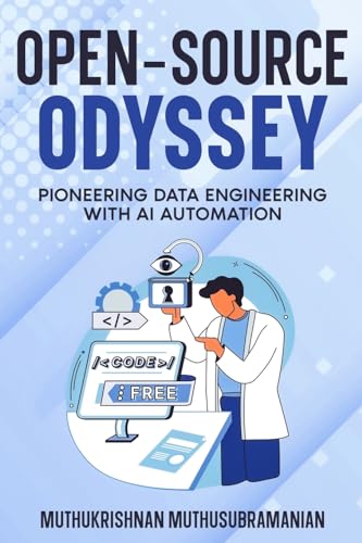 Stock image for Open-Source Odyssey: Pioneering Data Engineering with AI Automation for sale by GreatBookPricesUK