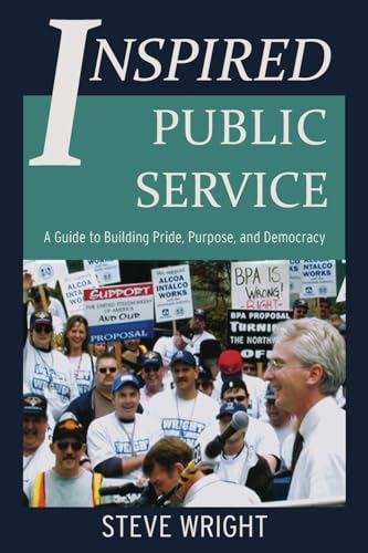 Stock image for Inspired Public Service: A Guide to Building Pride, Purpose, and Democracy for sale by GreatBookPrices