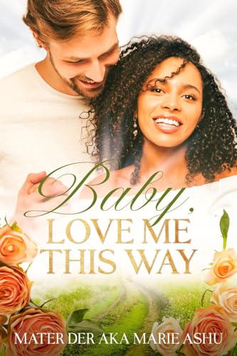 Imagen de archivo de Baby, Love Me This Way a la venta por GreatBookPrices