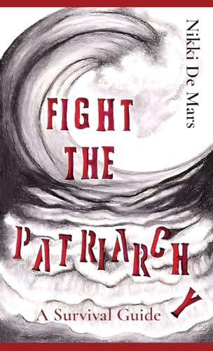 9798218398781: Fight the Patriarchy: A Survival Guide