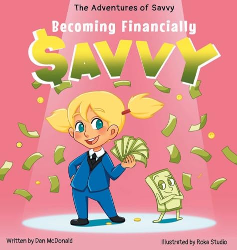 Beispielbild fr The Adventures of Savvy: Becoming Financially Savvy zum Verkauf von GreatBookPrices